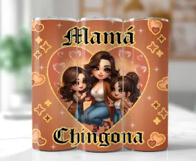 Mama Chingona- 20oz